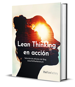 eBook. Selección del artículos del Blog Lean Thinking en acción por The Flow Factory.